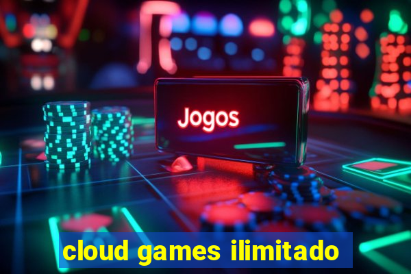 cloud games ilimitado